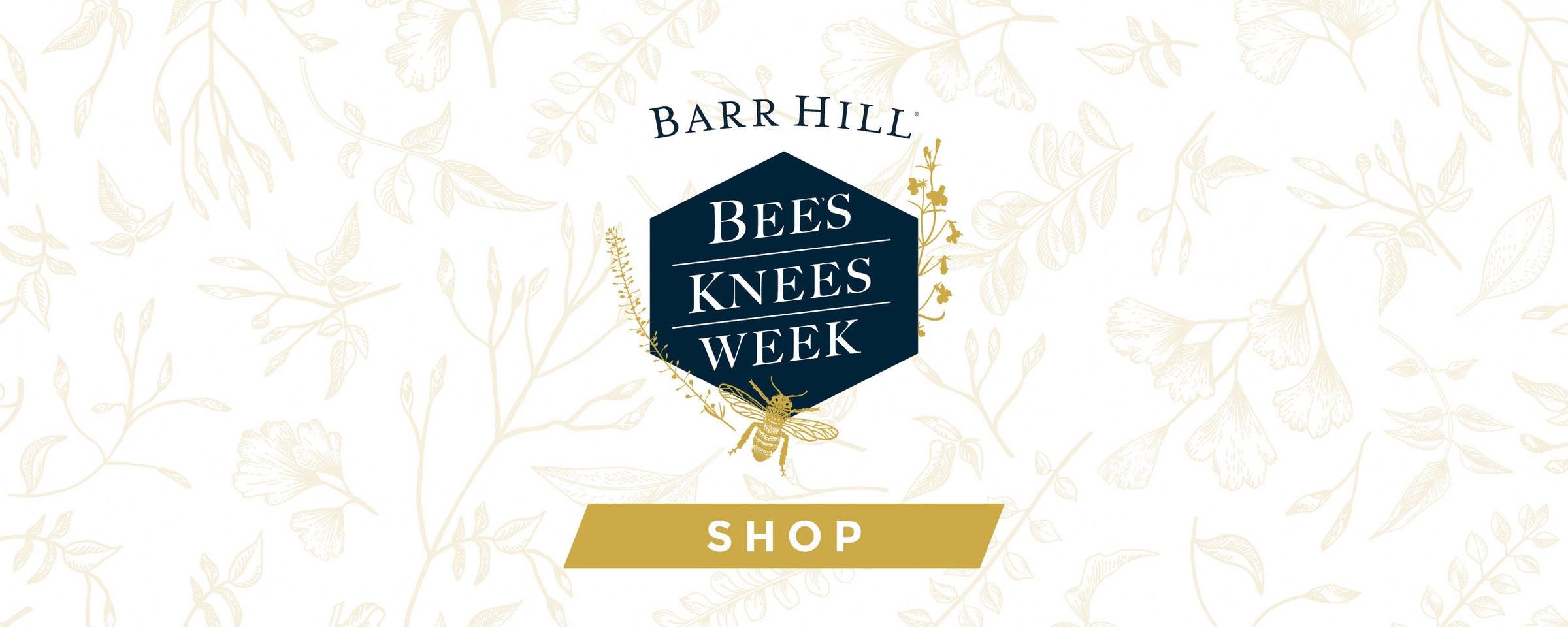 Bee's Knees Week Shop Barr Hill